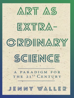 cover image of Art as Extraordinary Science